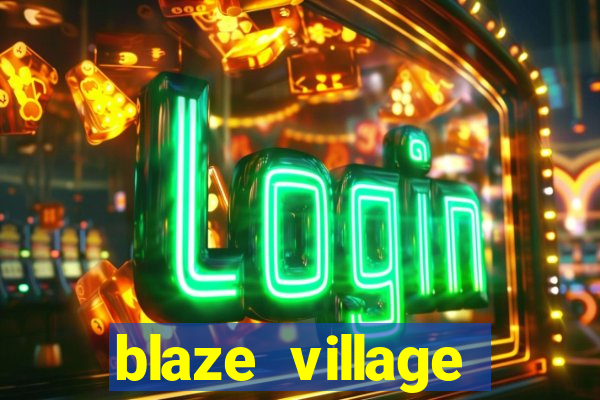 blaze village private server codes