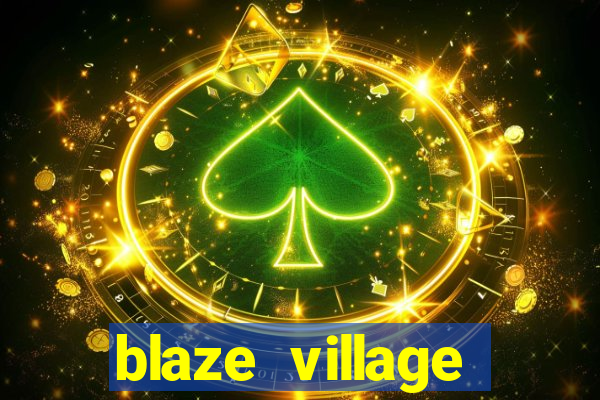 blaze village private server codes