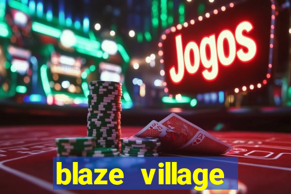 blaze village private server codes