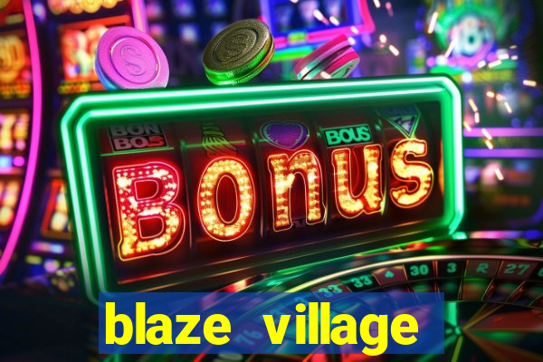 blaze village private server codes