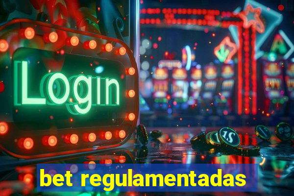 bet regulamentadas