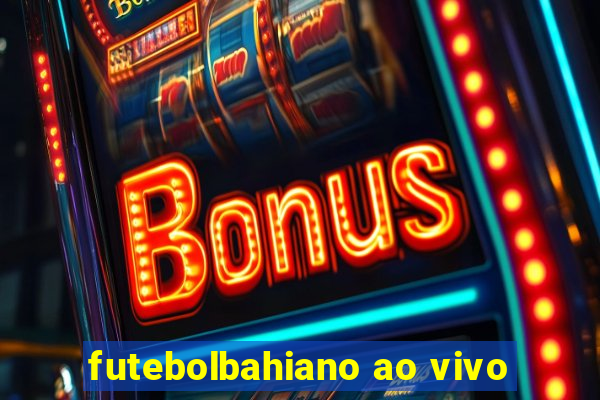 futebolbahiano ao vivo