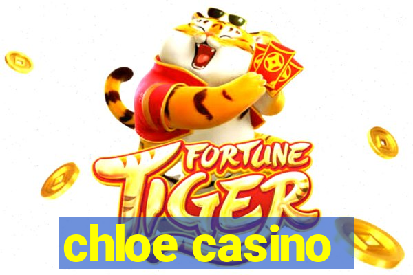 chloe casino