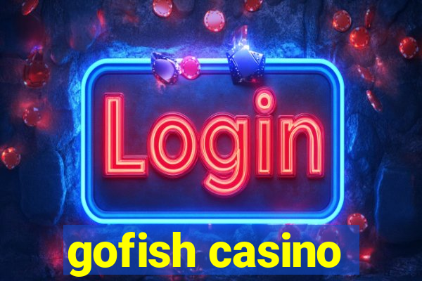 gofish casino