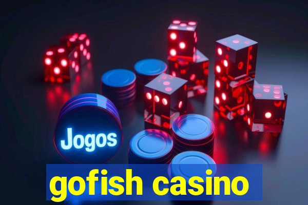 gofish casino