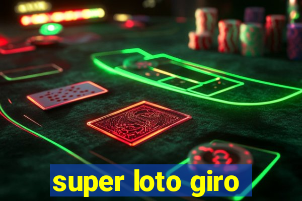 super loto giro