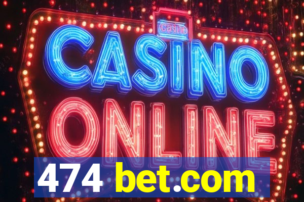 474 bet.com