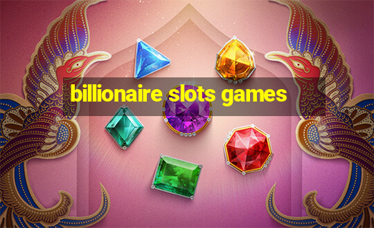 billionaire slots games