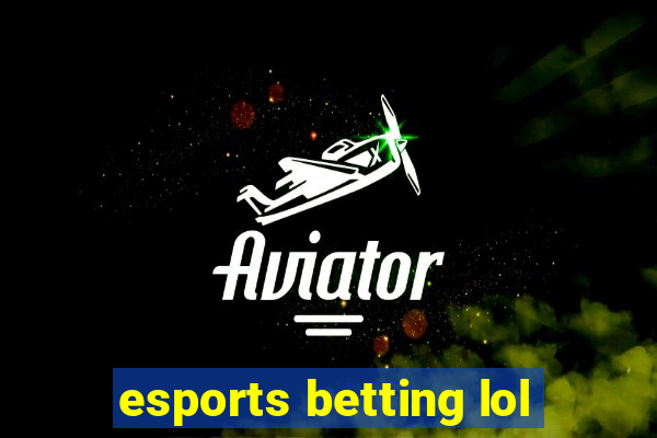 esports betting lol