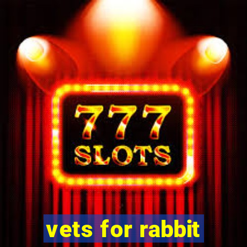 vets for rabbit