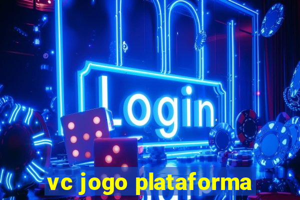 vc jogo plataforma