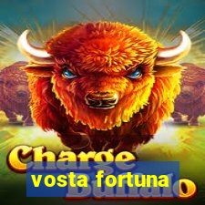 vosta fortuna