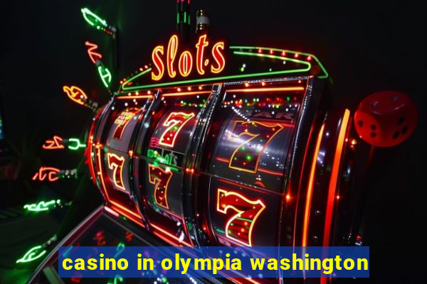 casino in olympia washington