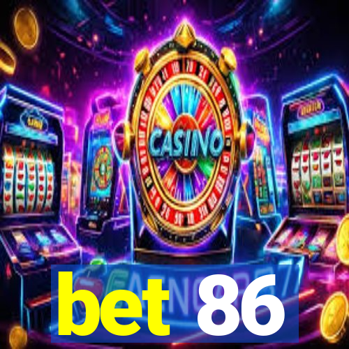 bet 86