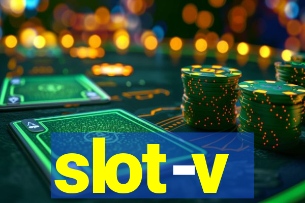 slot-v