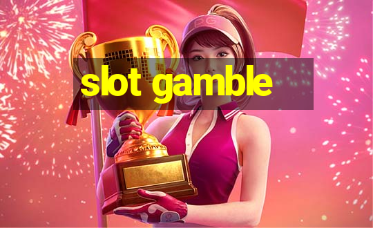 slot gamble