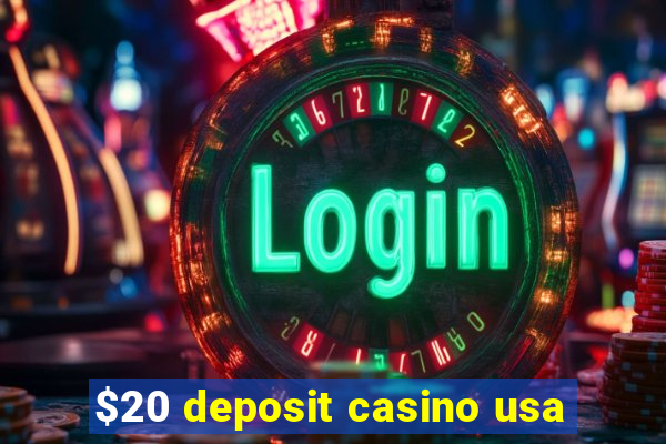 $20 deposit casino usa