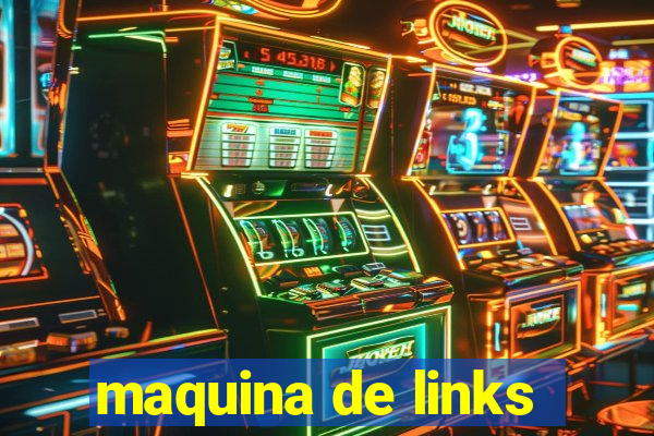 maquina de links