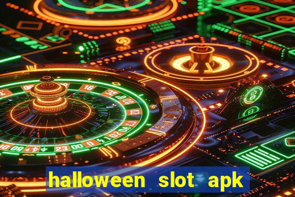 halloween slot apk dinheiro infinito