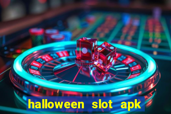 halloween slot apk dinheiro infinito