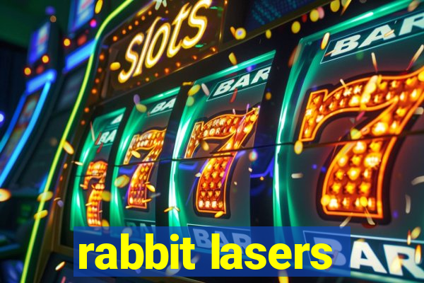 rabbit lasers