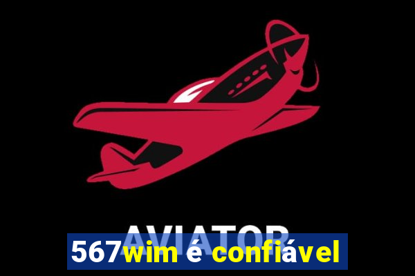 567wim é confiável