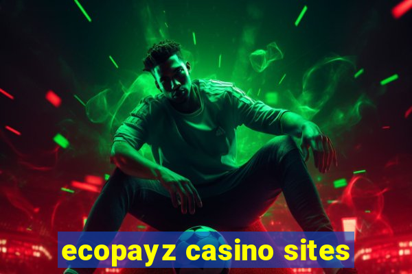 ecopayz casino sites