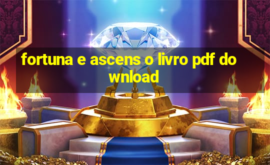 fortuna e ascens o livro pdf download