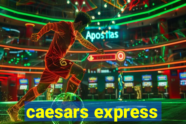 caesars express