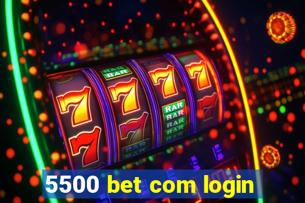 5500 bet com login