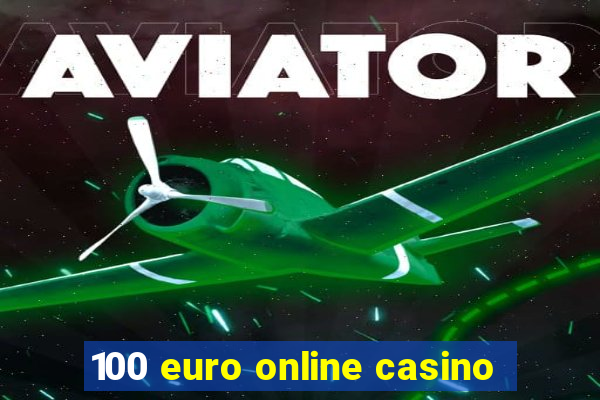 100 euro online casino