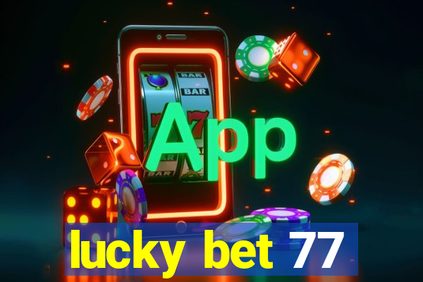 lucky bet 77