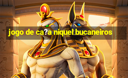 jogo de ca?a niquel bucaneiros