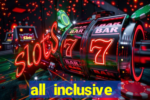 all inclusive resorts casino