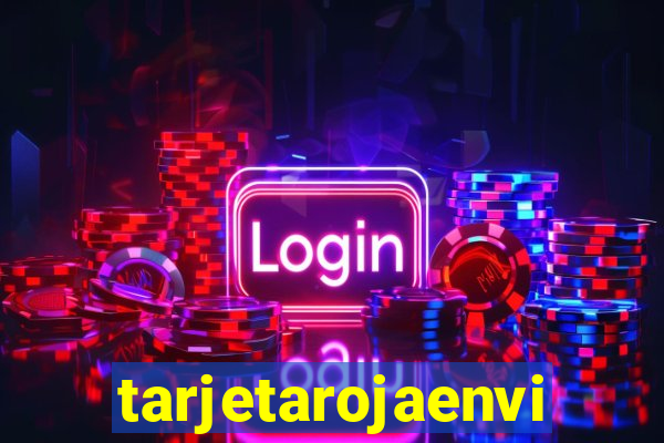 tarjetarojaenvivo