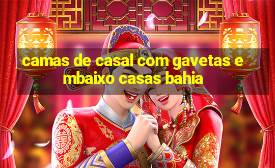 camas de casal com gavetas embaixo casas bahia