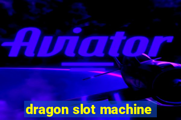 dragon slot machine