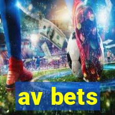 av bets