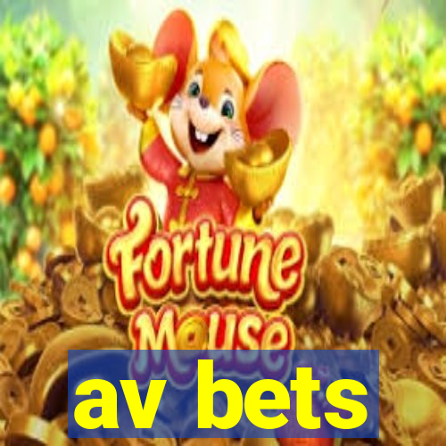 av bets