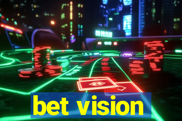 bet vision