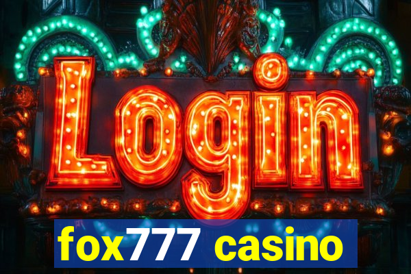 fox777 casino