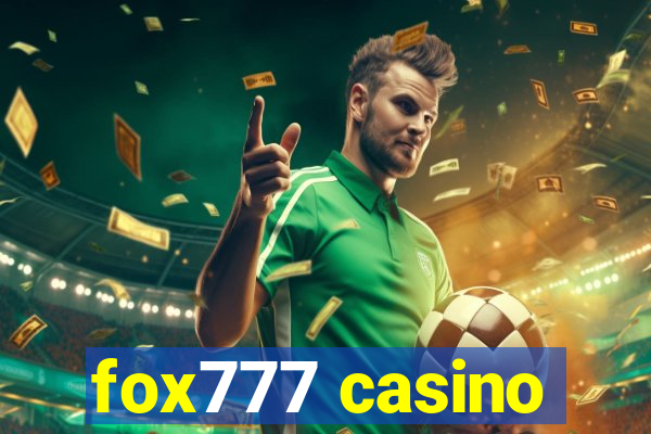 fox777 casino