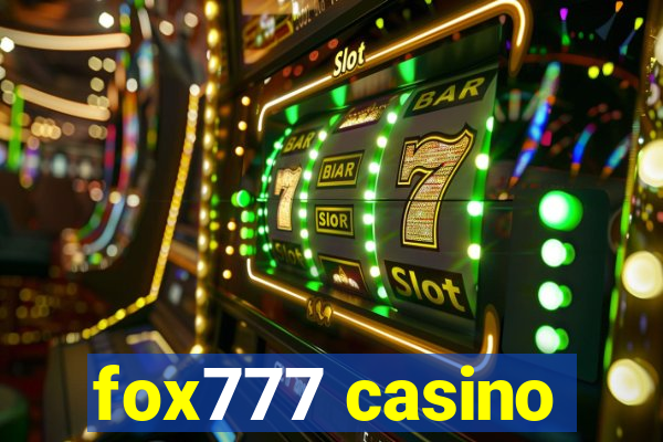 fox777 casino