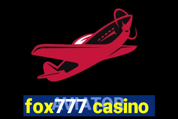 fox777 casino