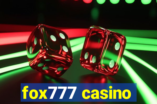 fox777 casino