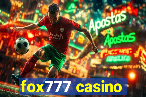 fox777 casino