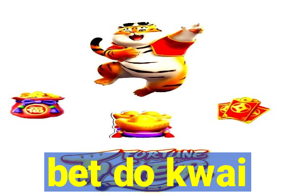 bet do kwai