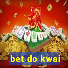 bet do kwai