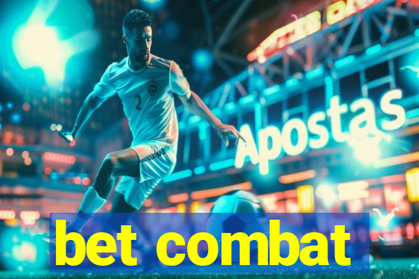 bet combat