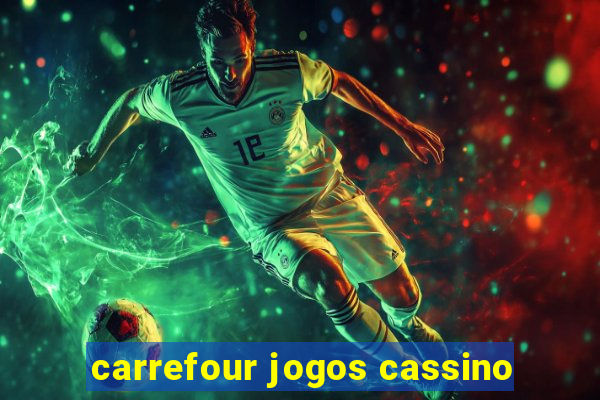 carrefour jogos cassino